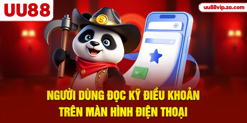 Người dùng đọc kỹ điều khoản trên màn hình điện thoại