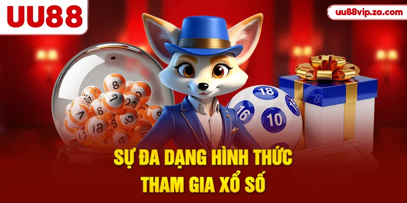 Sự đa dạng hình thức tham gia xổ số