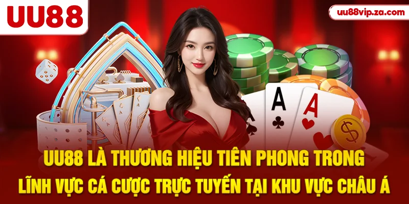 UU88 là thương hiệu tiên phong trong lĩnh vực cá cược trực tuyến tại khu vực châu Á